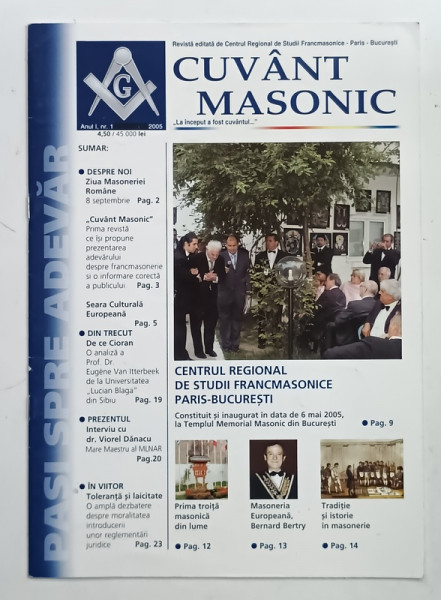 CUVANT MASONIC , REVISTA EDITATA DE CENTRUL REGIONAL DE STUDII FRANCMASONICE - PARIS - BUCURESTI , ANUL I , NR. 1 , 2005