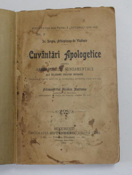 CUVANTARI APOLOGETICE ASUPRA ADEVARURILOR FUNDAMENTALE ALE RELIGIEI CRESTIN ORTODOXE traduse de ARHIMANDRITUL NICODEM MUNTEANU - BUCURESTI, 1905 *VEZI FOTO!