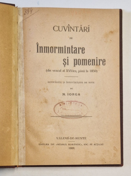 CUVANTARI DE INMORMANTARE SI POMENIRE ( DIN VEACUL AL XVI - LEA , PANA LA 1850 ) retiparite si intovarasite de note de N. IORGA , 1909