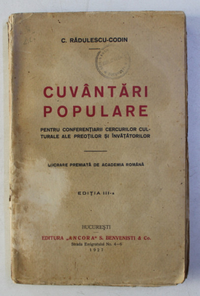 CUVANTARI POPULARE - PENTRU CONFERENTIARII CERCURILOR CULTURALE ALE PREOTILOR SI INVATATORILOR de C . RADULESCU - CODIN, 1927