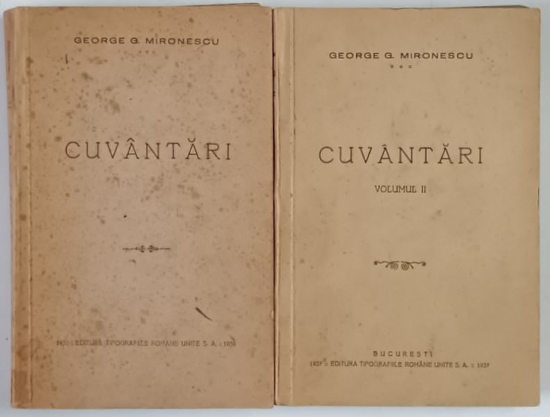 CUVANTARI , VOLUMELE I - II de GEORGE G. MIRONESCU , 1930 - 1937