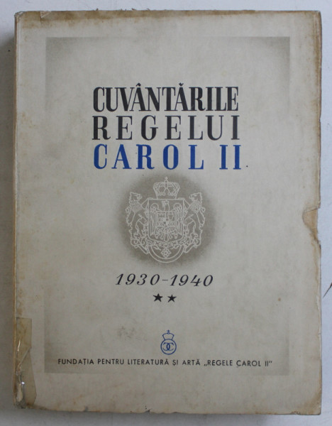 CUVANTARILE REGELUI CAROL II , 1930 - 1940 , APARUTA 1940