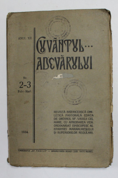 CUVANTUL ...ADEVARULUI , REVISTA BISERICEASCA ..EDITATA DE ORDINUL SF. VASILE CEL MARE , ANUL XII , NR. 2 - 3 , FEBRUARIE - MARTIE , 1934