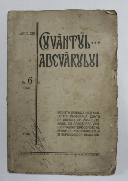 CUVANTUL CUVANTUL ...ADEVARULUI , REVISTA BISERICEASCA ..EDITATA DE ORDINUL SF. VASILE CEL MARE , ANUL XIII , NR. 6 , IUNIE , 1935