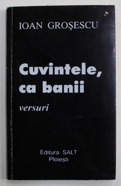 CUVINETELE , CA BANII , versuri de IOAN GROSESCU , 1997 , DEDICATIE *