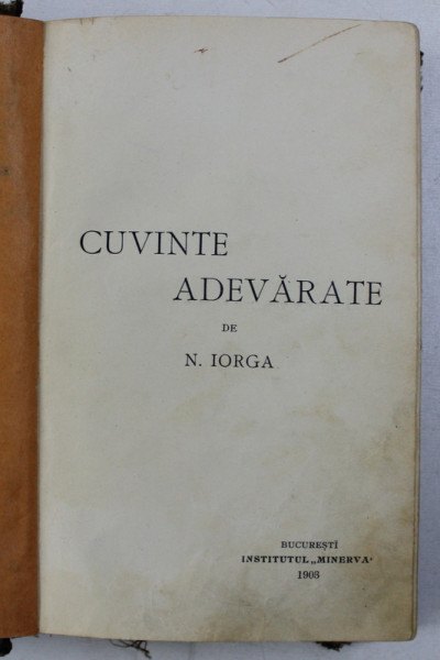 CUVINTE ADEVARATE de N. IORGA , 1903