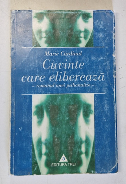 CUVINTE CARE ELIBEREAZA , ROMANUL UNEI PSIHANALIZE de MARIE CARDINAL , 1975 *PREZINTA URME DE UZURA