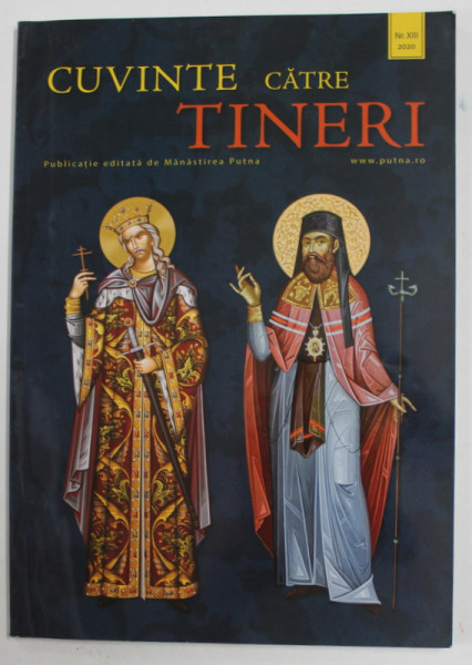 CUVINTE CATRE TINERI - PUBLICATIE EDITATA DE MANASTIREA PUTNA , nr. XIII , 2020