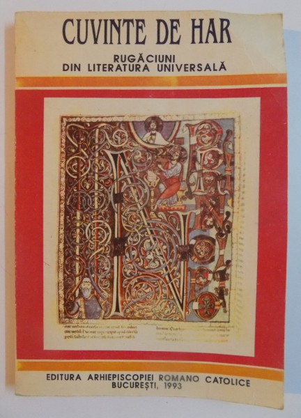 CUVINTE DE HAR , RUGACIUNI DIN LITERATURA UNIVERSALA , 1993