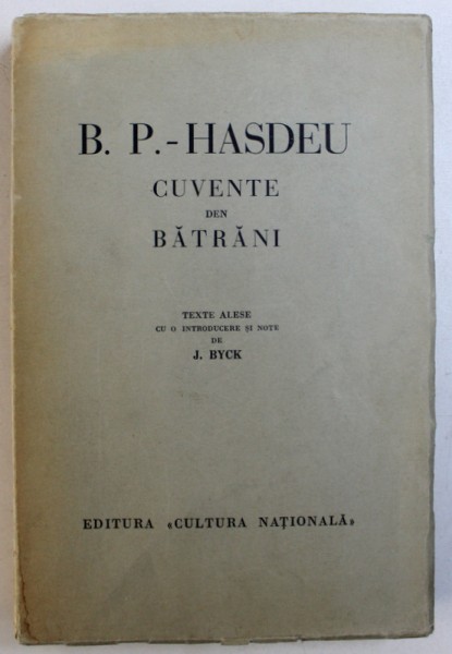 Cuvinte din batrani de B.P. Hasdeu , 1937 ,DEDICATIE ,EXEMPLAR NUMEROTAT NR. 8