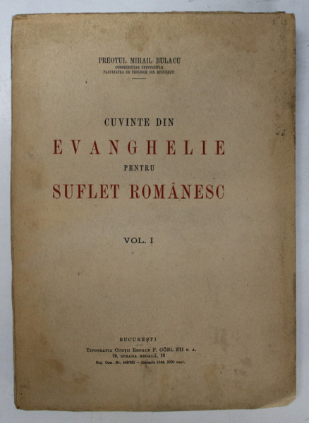 CUVINTE DIN EVANGHELIE PENTRU SUFLET ROMANESC , VOL. I de PREOTUL MIHAIL BULACU , 1944
