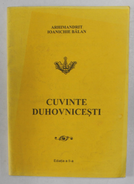 CUVINTE DUHOVNICESTI de ARHIMANDRIT IOANICHIE BALAN , ANII '90