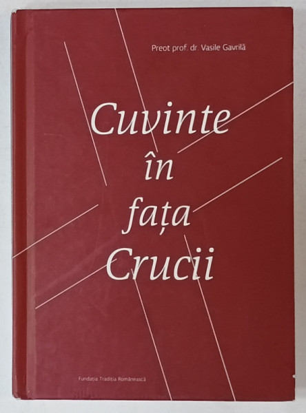CUVINTE IN FATA CRUCII de PREOT PROF.dr. VASILE GAVRILA , 2023