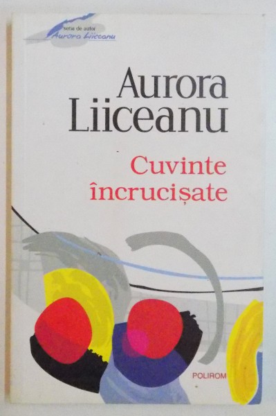 CUVINTE INCRUTISATE de AURORA LIICEANU , 2012