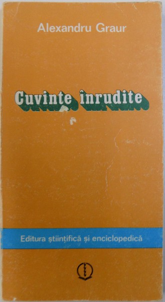 CUVINTE  INRUDITE de ALEXANDRU GRAUR , 1980