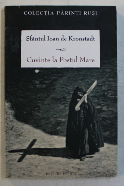 CUVINTE LA POSTUL MARE de SFANTUL IOAN DE KRONSTADT , 2013