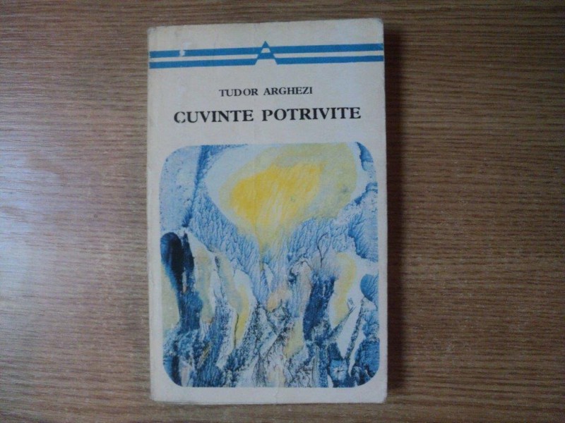 CUVINTE POTRIVITE de TUDOR ARGHEZI