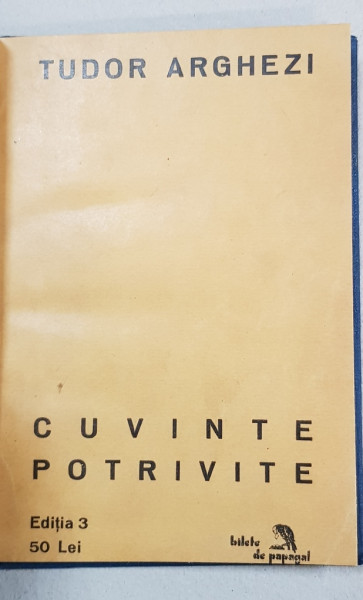 CUVINTE POTRIVITE , ED. a III a de TUDOR ARGHEZI