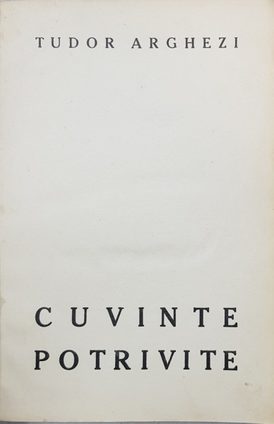 CUVINTE POTRIVITE, PRIMA EDITIE de TUDOR ARGHEZI  1927
