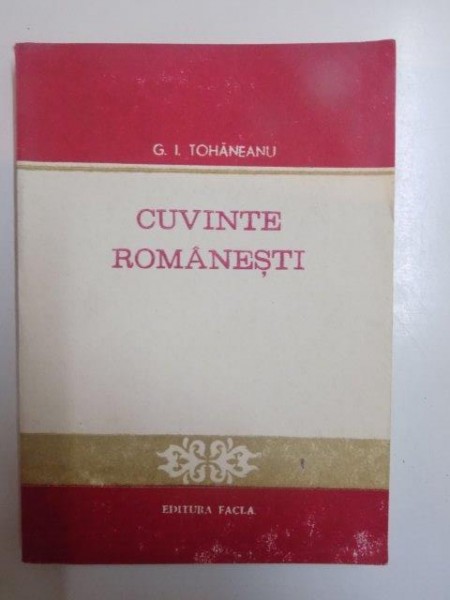 CUVINTE ROMANESTI de G . I . TOHANEANU , 1986