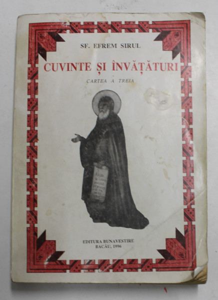 CUVINTE SI INVATATURI , CARTEA A TREIA de SF. EFREM SIRUL , 1996