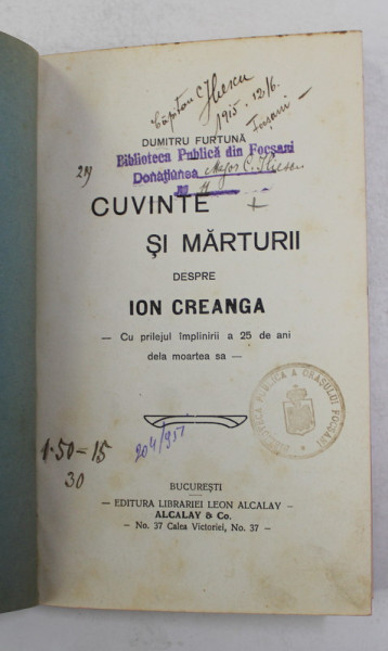 CUVINTE SI MARTURII DESPRE ION CREANGA de DUMITRU FURTUNA , 1914 , PREZINTA INSEMNARI PE PAGINA DE TITLU *