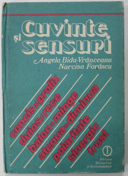CUVINTE SI SENSURI , POLISEMIA , SINONIMIA , ANTONOMIA PRIN EXERCITII de ANGELA BIDU - VRINCEANU si NARCISA FORASCU , 1988
