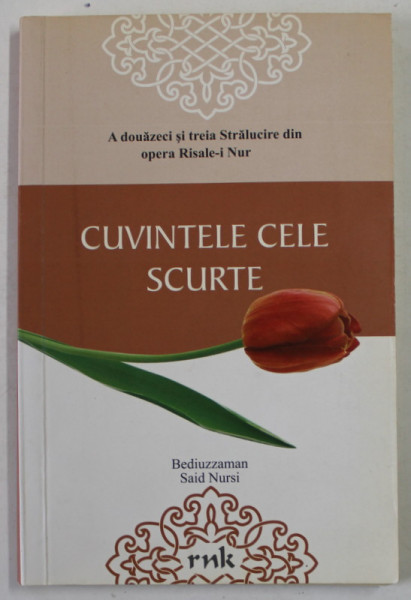 CUVINTELE CELE SCURTE de BEDIUZZAMAN SAID NURSI , 2014