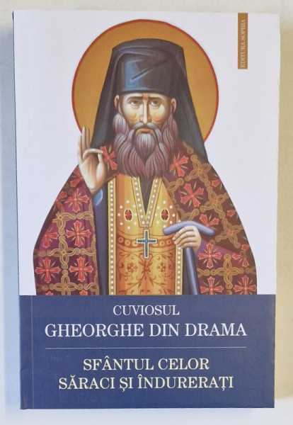 CUVIOSUL GHEORGHE DIN DRAMA , SFANTUL CELOR SARACI SI INDURERATI , 2024