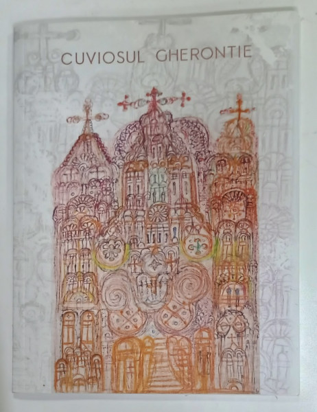 CUVIOSUL GHERONTIE , editie ingrijita de PETRUTA ANGELA , ANII '2000