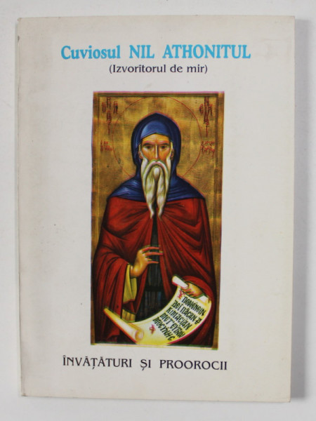 CUVIOSUL NIL ATHONITUL - IZVORATORUL DE MIR - INVATATURI SI PROOROCII , 1997