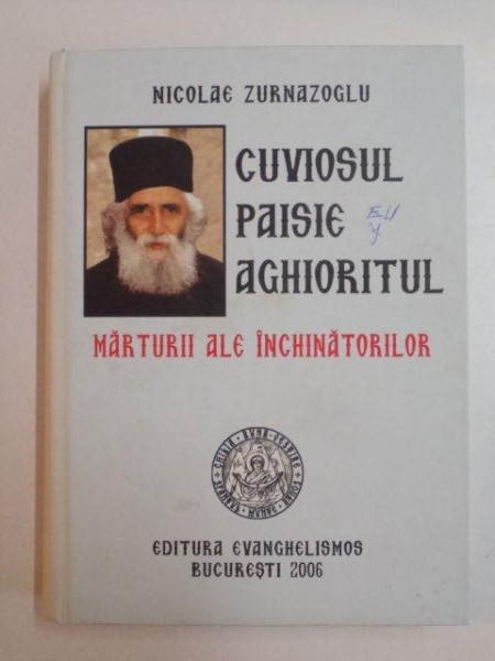 CUVIOSUL PAISIE ACHIORITUL , MARTURII ALE INCHINATORILOR de NICOLAE ZURNAZOGLU , 2006