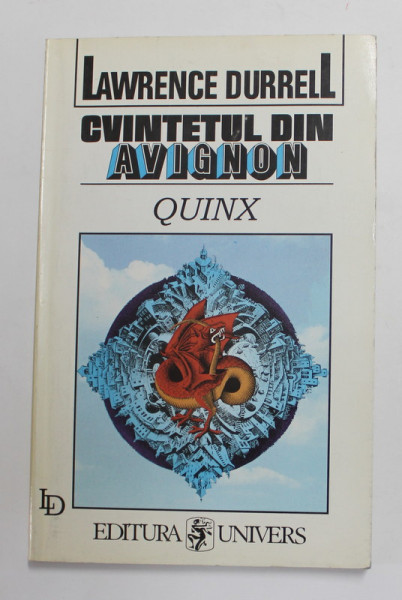 CVINTETUL DIN AVIGNON - QUINX SAU POVESTEA GADELUI de LAWRENCE DURRELL , 1998