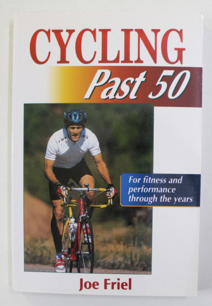 CYCLING PAST 50 by JOE FRIEL , 1998