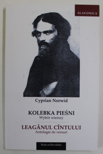 CYPRIAN NORWID - LEAGANUL  CINTULUI , ANTOLOGIE DE VERSURI BILINGVA POLONEZA - ROMANA , 2018