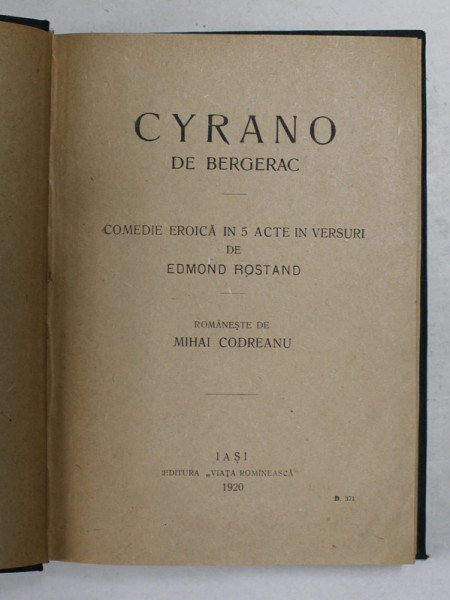 CYRANO  DE  BERGERAC - COMEDIE EROICA IN 5 ACTE de EDMOND ROSTAND , romaneste de MIAHI CODREANU , 1929 , DEDICATIA LUI MIHAI CODREANU *