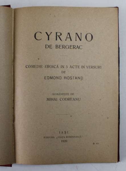 CYRANO DE BERGERAC , COMEDIE EROICA IN 5 ACTE IN VERSURI de EDMOND ROSTAND , 1920