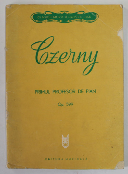 CZERNY , PRIMUL PROFESOR DE PIAN , 100 DE EXERCITII , OPUS 599 , editie ingrijita de MIRON SOAREC , 1984 , COPERTA BROSATA  CU PETE SI URME DE UZURA , LIPSA FRAGMENT