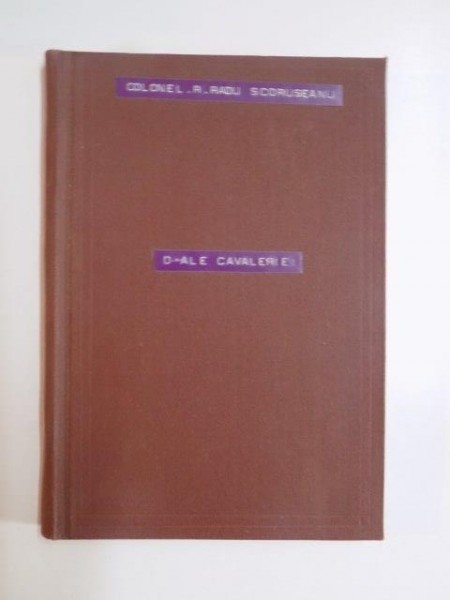 D-ALE CAVALERIEI de R. RADU SCORUSEANU  1994