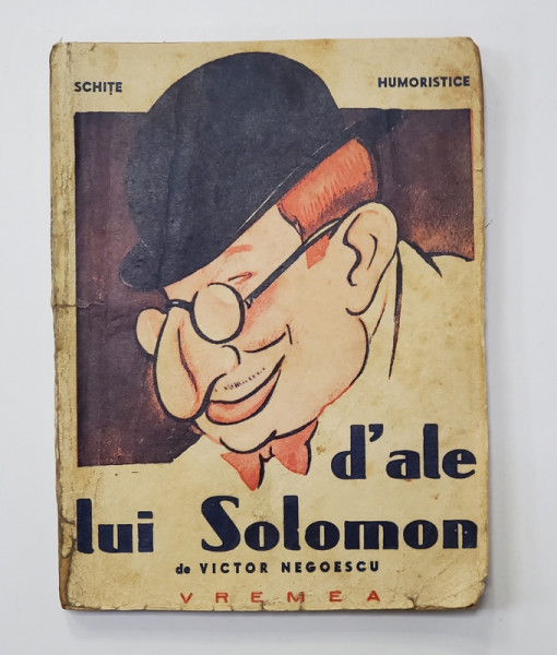 D ' ALE LUI SOLOMON - OPT SCHITE UMORISTICE de VICTOR NEGOESCU , EDITIE INTERBELICA