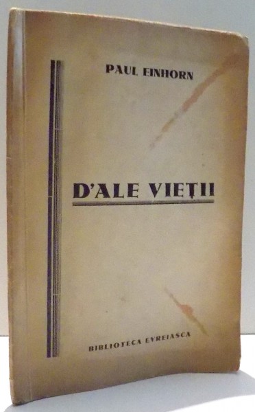 D-ALE VIETII de PAUL EINHORN *DEDICATIE