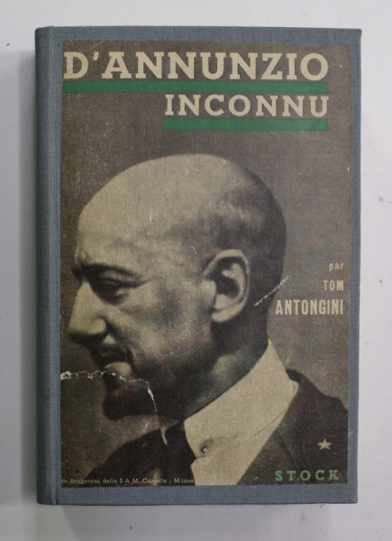 D 'ANNUNZIO INCONNU par TOM ANTONGINI , 1938