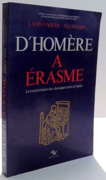 D ' HOMERE A ERASME de L. D. REYNOLDS SI N. G. WILSON , 1986