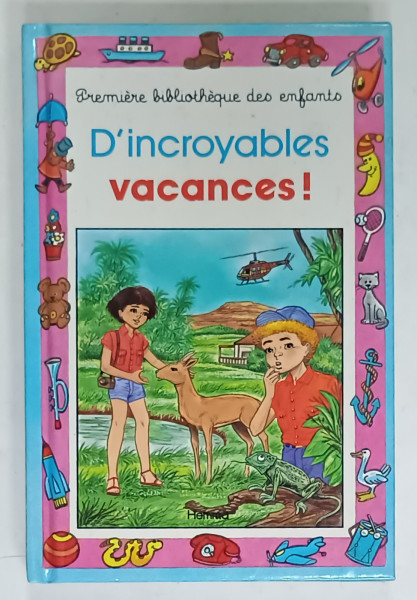 D 'INCROYABLES VACANCES ! , de ARIANE FRANCOIS - DEMEESTER , illustree par JACQUES GERON , 1998