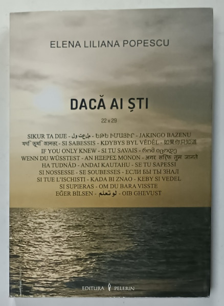 DACA AI STI  22 x 29 , de ELENA LILIANA POPESCU , poezii traduse in 29 de limbi , 2015