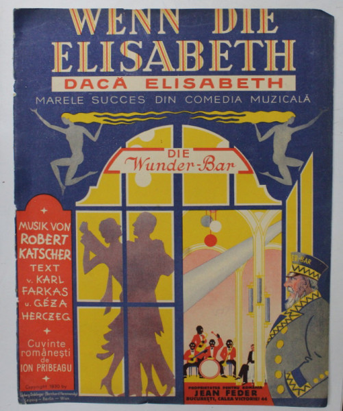 DACA ELISABETH - MARELE SUCCES DIN COMEDIA MUZICALA  - PARTITURA , text KARL FARKAS si GEZA HERCZEG , muzica ROBERT KATSCHER , 1930