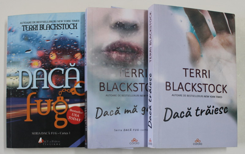 DACA FUG / DACA MA GASESC / DACA TRAIESC de TERRI BLACKSTOCK , 3 VOLUME , 2016 - 2021