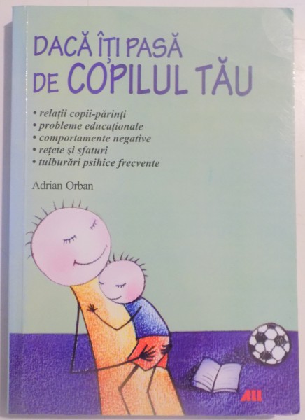DACA ITI PASA DE COPILUL TAU de ADRIAN ORBAN , EDITIA A II A , 2009