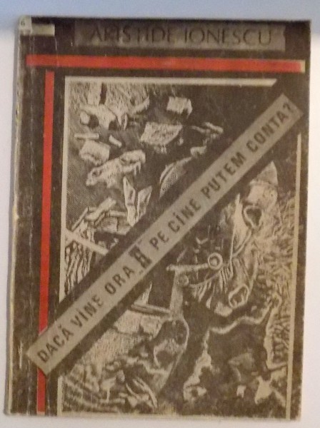 DACA VINE ORA H , PE CINE PUTEM CONTA ? de ARISTIDE IONESCU , 1992
