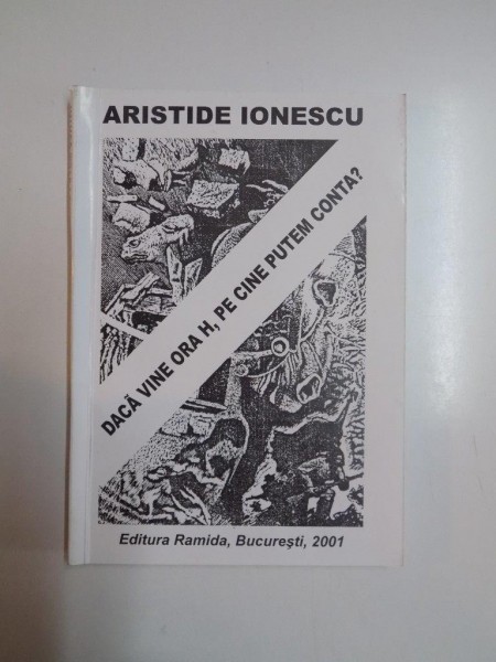 DACA VINE ORA H , PE CINE PUTEM CONTA? de ARISTIDE IONESCU, 2001